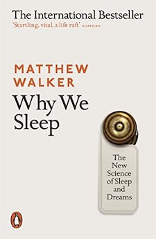 Why We Sleep - Matthew Walker